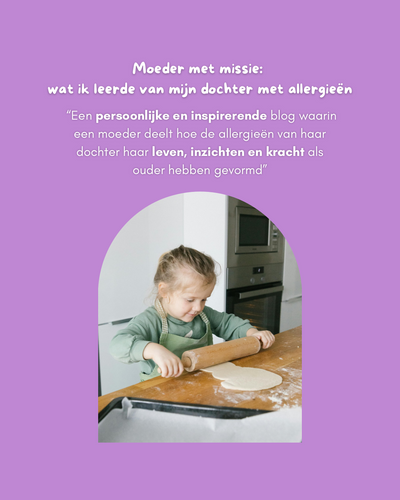 Moeder met missie: wat ik leerde van mijn dochter met allergieën